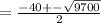 =\frac{-40+-\sqrt{9700} }{2}