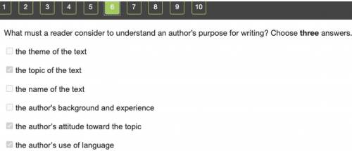 What must a reader consider to understand an author's purpose for writing? Choose three answers.

th