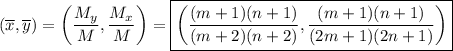 (\overline x,\overline y)=\left(\dfrac{M_y}M,\dfrac{M_x}M\right)=\boxed{\left(\dfrac{(m+1)(n+1)}{(m+2)(n+2)},\dfrac{(m+1)(n+1)}{(2m+1)(2n+1)}\right)}