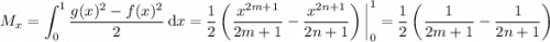 M_x=\displaystyle\int_0^1\frac{g(x)^2-f(x)^2}2\,\mathrm dx=\frac12\left(\frac{x^{2m+1}}{2m+1}-\frac{x^{2n+1}}{2n+1}\right)\bigg|_0^1=\frac12\left(\frac1{2m+1}-\frac1{2n+1}\right)