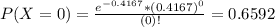 P(X = 0) = \frac{e^{-0.4167}*(0.4167)^{0}}{(0)!} = 0.6592