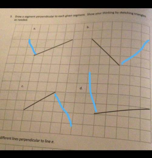 Draw a segment perpendicular to each given segment. Show your thinking by sketching triangles as nee
