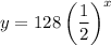 y=128\left(\dfrac{1}{2}\right)^x