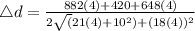 \triangle d=\frac{882(4)+420+648(4)}{2\sqrt(21(4)+10^2)+(18(4))^2}