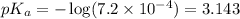 pK_a=-\log (7.2\times 10^{-4})=3.143