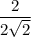 \dfrac{2}{2\sqrt{2}}