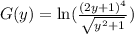 G(y) = \ln(\frac{(2y+1)^4}{\sqrt{y^2 + 1}})
