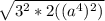 \sqrt{3^{2}*2((a^{4})^{2})   }