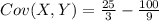 Cov(X,Y) = \frac{25}{3} - \frac{100}{9}