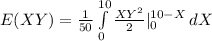 E(XY) =\frac{1}{50}\int\limits^{10}_0 {\frac{XY^2}{2}}} }|\limits^{10 - X}_0  \, dX