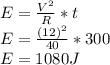 E=\frac{V^{2} }{R} *t\\E=\frac{(12)^{2} }{40} *300\\E=1080 J