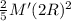 \frac{2}{5} M'(2R)^2