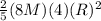 \frac{2}{5} (8M)(4)(R)^2