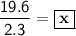 \mathsf{\dfrac{19.6}{2.3}= \boxed{\bf x}}