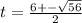 t=\frac{6+-\sqrt{56} }{2}