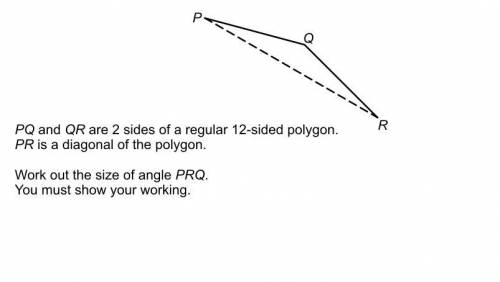 PQ and QR are 2 sides of a regular 12-sided polygon. PR is a diagonal of the polygon. Work out the s