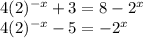 4(2)^{-x} +3 = 8-2^{x}\\4 (2)^{-x} - 5 = -2^{x}\\