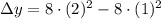 \Delta y = 8\cdot (2)^{2}-8\cdot (1)^{2}