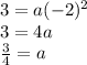 3=a(-2)^2\\3=4a\\\frac{3}{4} =a