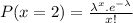 P(x=2)=\frac{\lambda^x.e^{-\lambda}}{x!}