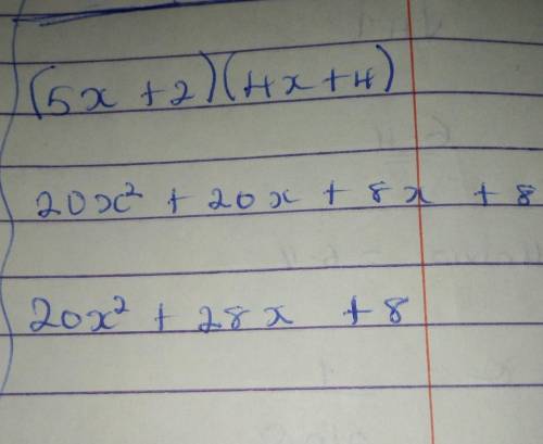 What is the product of the binomials below?

(5x + 2)(4x + 4)
A. 20x2 +28x+6
O B. 20x2+28x+8
O C. 9x