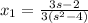 x_1 = \frac{3s - 2}{3(s^2 -4)}
