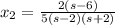 x_2 = \frac{2(s- 6)}{5(s -2)(s+2)}