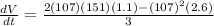 \frac{dV}{dt} = \frac{2(107)(151)(1.1) - (107)^2(2.6)}{3}