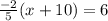\frac{ - 2}{5} (x + 10) = 6