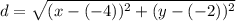 d=\sqrt{(x-(-4))^2+(y-(-2))^2