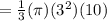 =  \frac{1}{3} (\pi)(3^{2} )(10)