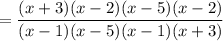 = \dfrac{(x + 3)(x - 2)(x - 5)(x - 2)}{(x - 1)(x - 5)(x - 1)(x + 3)}