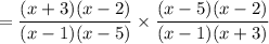 = \dfrac{(x + 3)(x - 2)}{(x - 1)(x - 5)} \times \dfrac{(x - 5)(x - 2)}{(x - 1)(x + 3)}