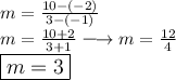\large{m =  \frac{10 - ( - 2)}{3 - ( -1)} } \\  \large{m =  \frac{10 + 2}{3 + 1}  \longrightarrow m =  \frac{12}{4} } \\  \large  \boxed{\purple{m = 3}}