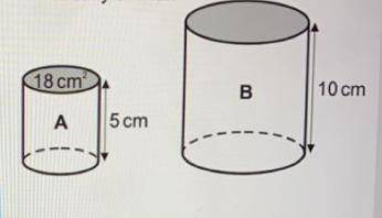 A and B are 2 cylinders that are mathematically similar the area of the cross section for cylinder A