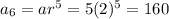a_6=ar^5=5(2)^5=160