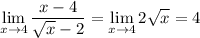 \displaystyle \lim_{x \to 4} \dfrac{x-4}{\sqrt{x} -2} = \lim_{x \to 4} 2\sqrt{x} = 4