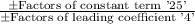 \frac{\pm \text{Factors of constant term '25'}}{{\pm \text{Factors of leading coefficient '4'}}}
