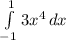 \int\limits^1_{-1} {3x^4} \, dx