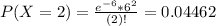 P(X = 2) = \frac{e^{-6}*6^{2}}{(2)!} = 0.04462