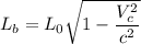 $L_b=L_0\sqrt{1-\frac{V_c^2}{c^2}$