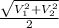 \frac{\sqrt{V_{1} ^{2}   + V_{2} ^{2} } }{2}