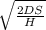 \sqrt{\frac{2DS}{H} }