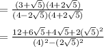 =\frac{(3 + \sqrt5)(4 + 2\sqrt5)}{(4 -2 \sqrt5)(4 + 2\sqrt5)}\\\\=\frac{12 + 6 \sqrt5 + 4\sqrt5 + 2(\sqrt5)^2}{(4)^2 - (2\sqrt5)^2}