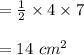 =\frac{1}{2} \times 4 \times 7 \\\\= 14 \ cm^2