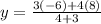 y=\frac{3(-6)+4(8)}{4+3}