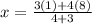 x=\frac{3(1)+4(8)}{4+3}