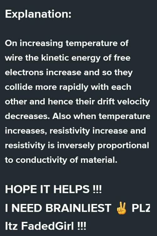 If the temperature of the conductor is increased, the electrons’ speeds decrease