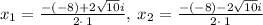 x_1=\frac{-\left(-8\right)+2\sqrt{10}i}{2\cdot \:1},\:x_2=\frac{-\left(-8\right)-2\sqrt{10}i}{2\cdot \:1}