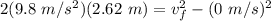 2(9.8\ m/s^2)(2.62\ m) = v_f^2 - (0\ m/s)^2\\